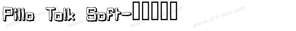 Pillo Talk Soft字体转换
